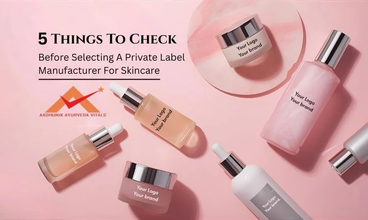 How to Choose a Reliable Skincare Manufacturer for Your Beauty Brand